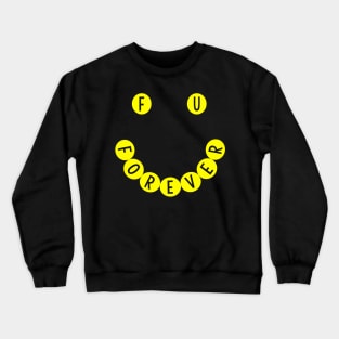 FU FOREVER Smiley Face Logo Crewneck Sweatshirt